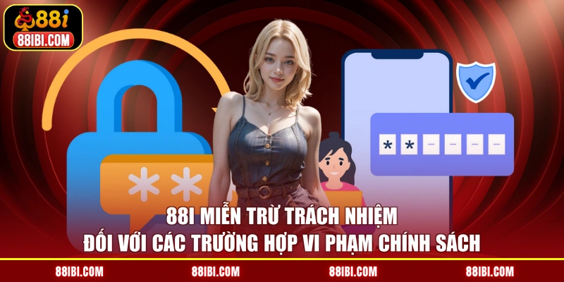 88I miễn trừ trách nhiệm đối với các trường hợp vi phạm chính sách
