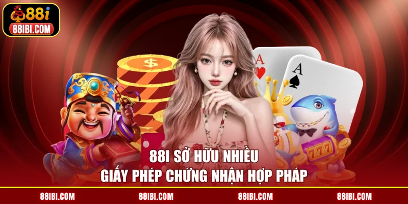 88I sở hữu nhiều giấy phép chứng nhận hợp pháp