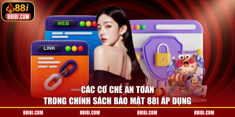 Các cơ chế an toàn trong chính sách bảo mật 88I áp dụng