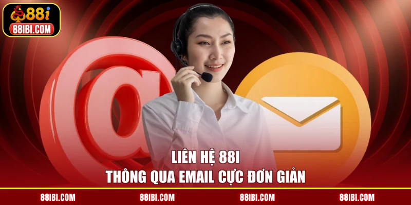 Liên hệ 88I thông qua Email cực đơn giản