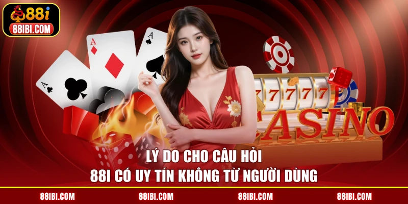 Lý do cho câu hỏi 88I có uy tín không từ người dùng