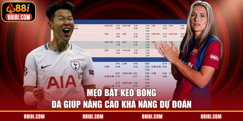 Mẹo bắt kèo bóng đá giúp nâng cao khả năng dự đoán