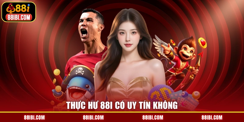 Thực hư 88I có uy tín không