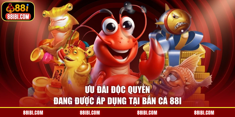 Ưu đãi độc quyền đang được áp dụng tại bắn cá 88I
